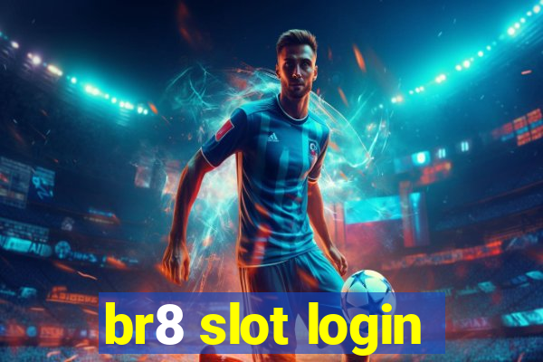 br8 slot login