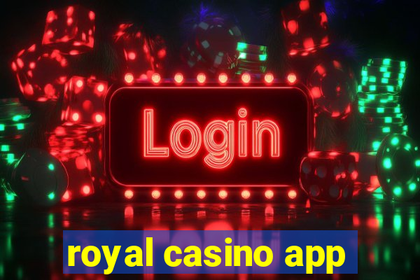 royal casino app