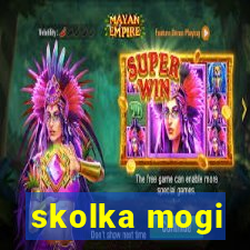 skolka mogi