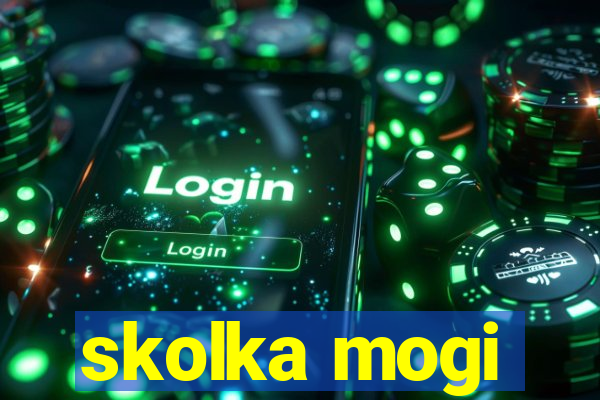 skolka mogi