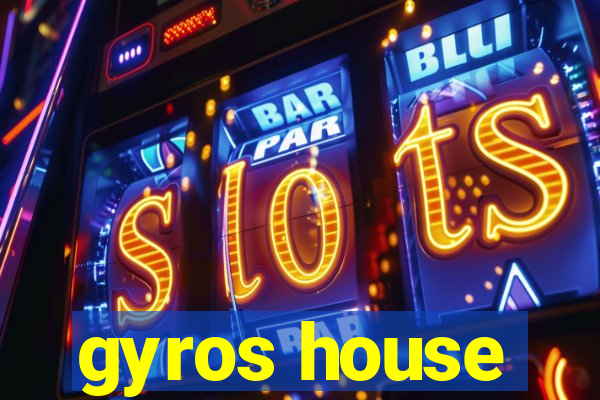 gyros house