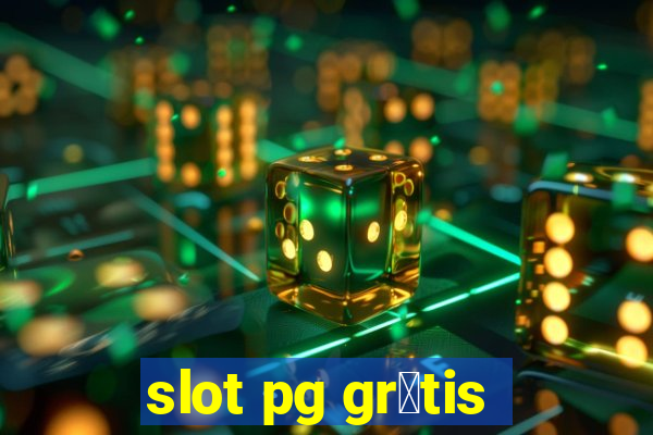 slot pg gr谩tis