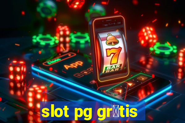 slot pg gr谩tis