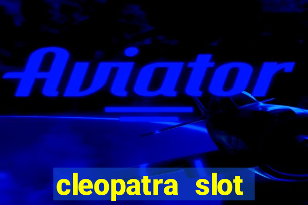 cleopatra slot machine bonus