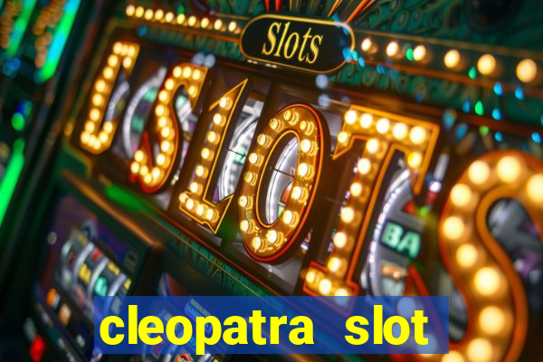 cleopatra slot machine bonus