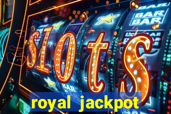 royal jackpot casino machines