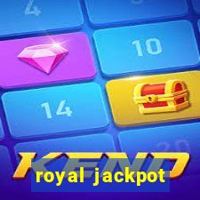 royal jackpot casino machines