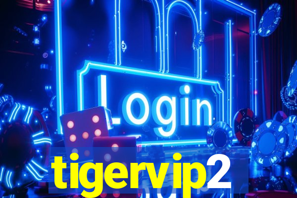 tigervip2