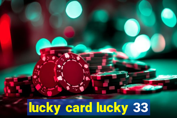 lucky card lucky 33