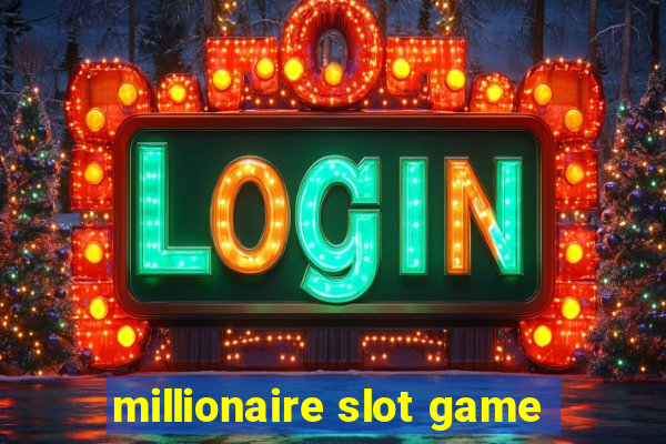 millionaire slot game