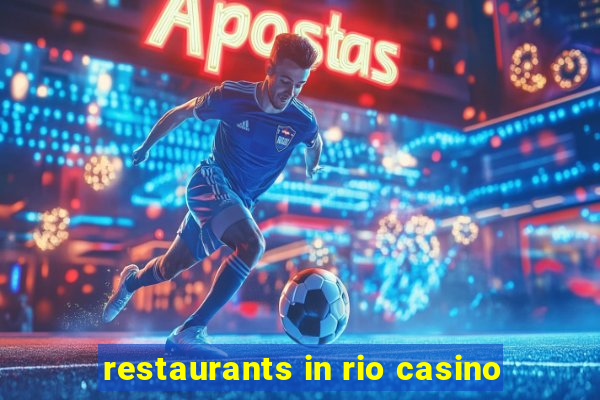 restaurants in rio casino