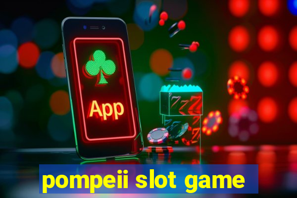 pompeii slot game