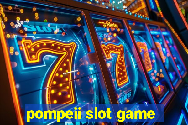 pompeii slot game