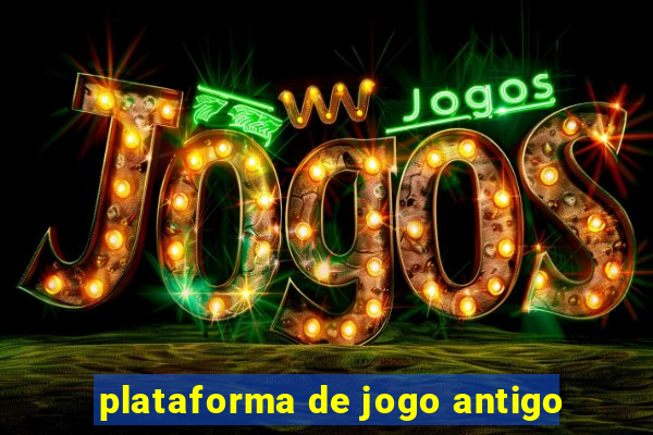 plataforma de jogo antigo