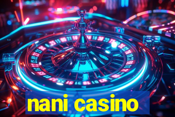 nani casino