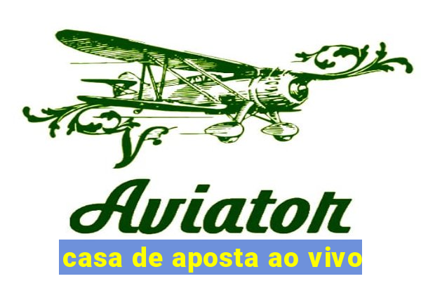 casa de aposta ao vivo