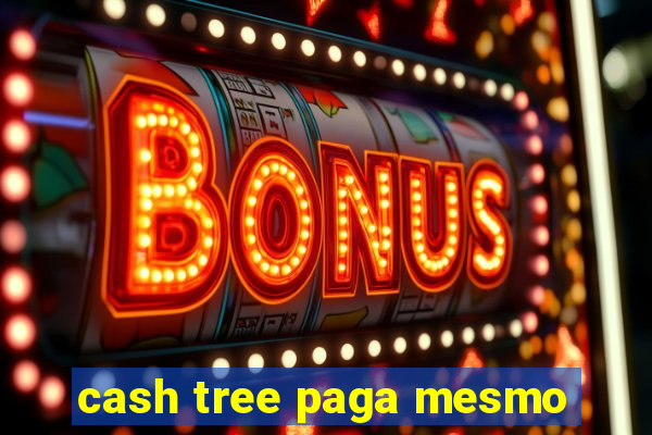 cash tree paga mesmo