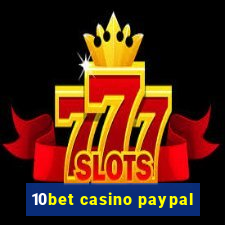 10bet casino paypal