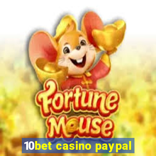 10bet casino paypal