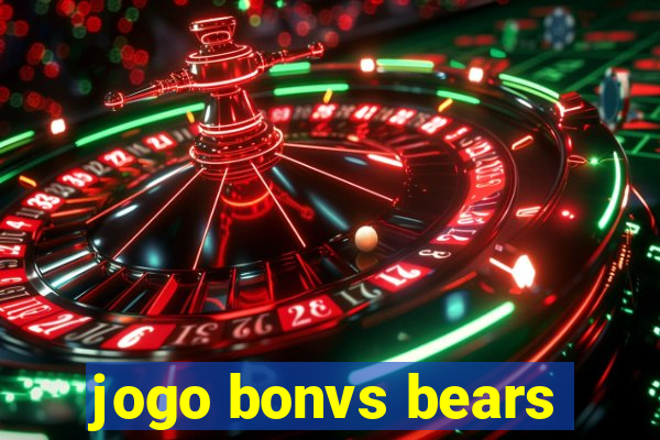 jogo bonvs bears