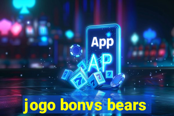 jogo bonvs bears