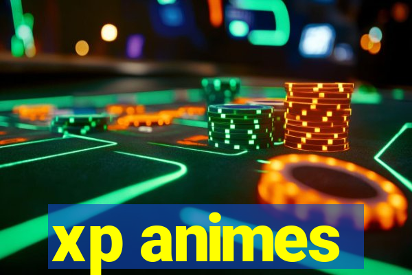 xp animes