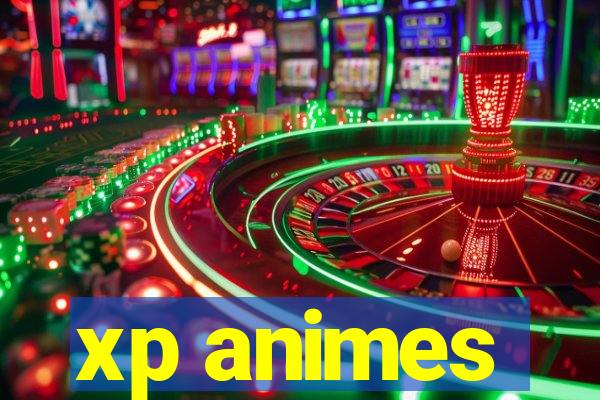 xp animes