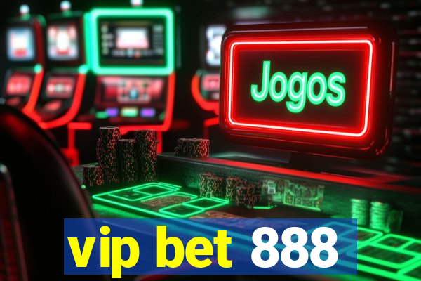 vip bet 888