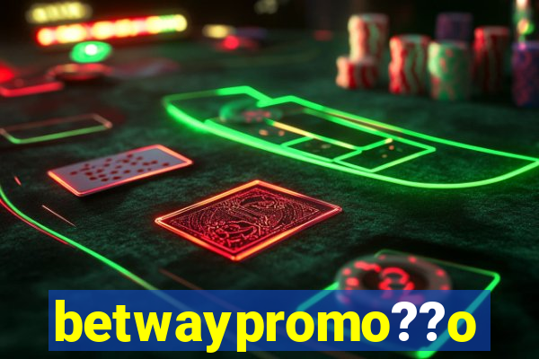 betwaypromo??o