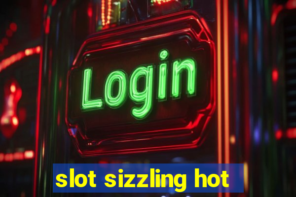 slot sizzling hot