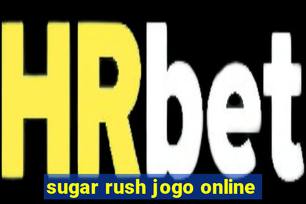 sugar rush jogo online