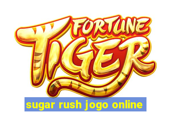 sugar rush jogo online