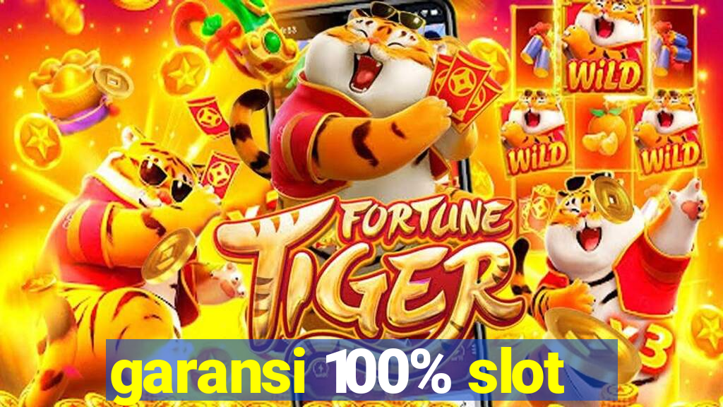 garansi 100% slot