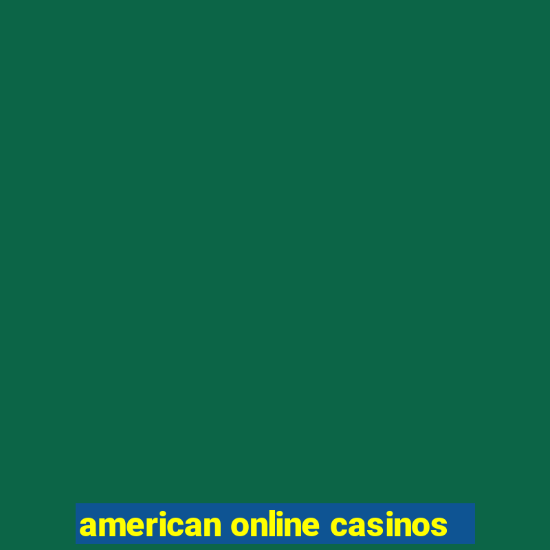 american online casinos