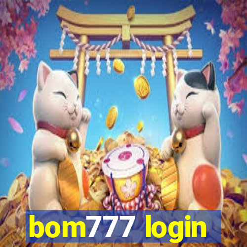 bom777 login