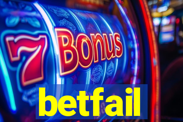 betfail