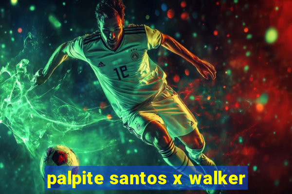 palpite santos x walker