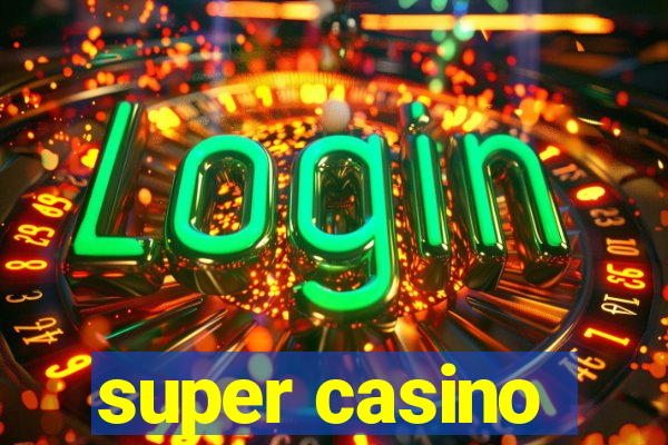 super casino