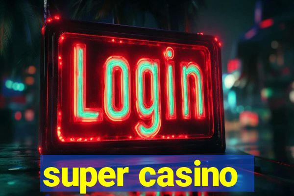 super casino