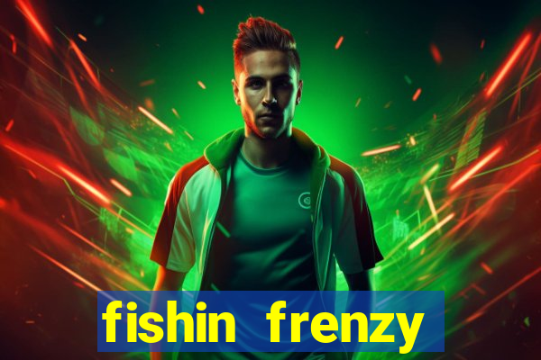 fishin frenzy online slot