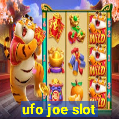 ufo joe slot