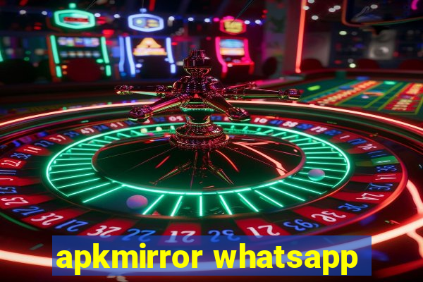 apkmirror whatsapp