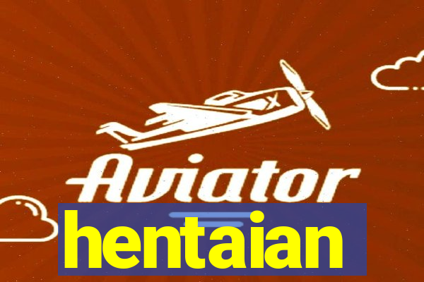 hentaian