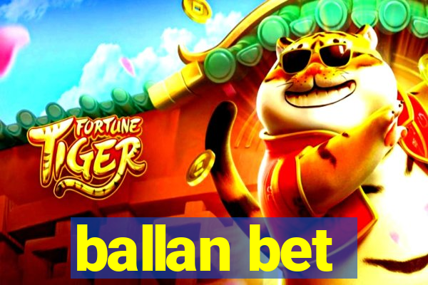 ballan bet