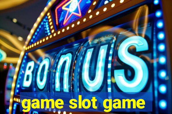 game slot game