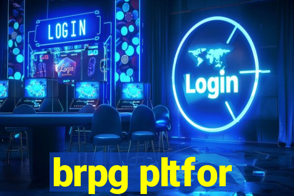 brpg pltfor