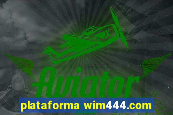 plataforma wim444.com