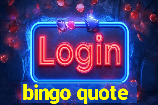 bingo quote