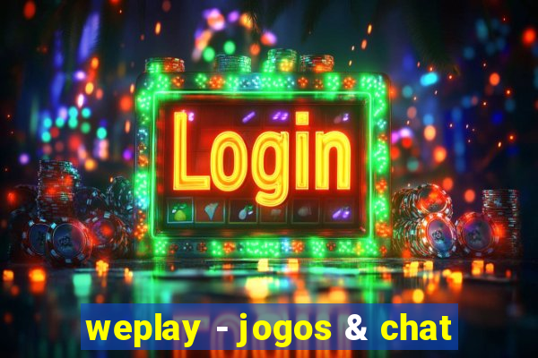 weplay - jogos & chat