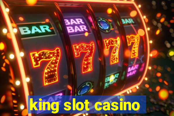 king slot casino